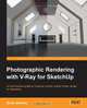 Photographic Rendering with V-Ray for SketchUp, Brian Bradley 