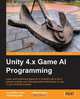 Unity 4.X Game AI Programming, Aung Sithu Kyaw 