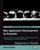 Mac Application Development by Example, Robert Wiebe 