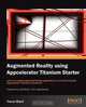 Augmented Reality Using Appcelerator Titanium Starter, Trevor Ward 