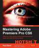 Mastering Adobe Premiere Pro Cs6, Paul Ekert 
