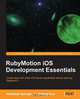 Rubymotion IOS Develoment Essentials, Abhishek Nalwaya 