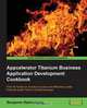 Appcelerator Titanium Business Application Development Cookbook, Benjamin Bahrenberg 