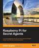 Raspberry Pi for Secret Agents, Stefan Sjogelid 