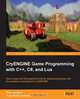 CryENGINE Game Programming with C++, C#, and Lua, Carl-Filip Lundgren 