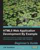 Html5 Web Application Development by Example, J. M. Gustafson 