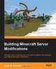 Building Minecraft Server Modifications, Cody M. Sommer 