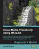 Visual Media Processing Using Matlab Beginner
