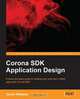 Corona SDK Application Design, Daniel Williams 