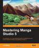 Mastering Manga Studio 5, Elizabeth Ann Staley 