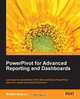 PowerPivot for Advanced Reporting and Dashboards, Robert~ Bosco 