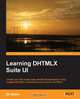 Learning Dhtmlx Suite Ui, Eli Geske 