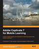 Adobe Captivate 7 for Mobile Learning, Damien Bruyndonckx 