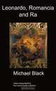 Leonardo, Romancia and Ra, Michael Black 