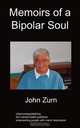 Memoirs of a Bipolar Soul, John Zurn 
