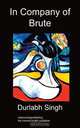In Company of Brute, Durlabh Singh 