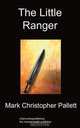 The Little Ranger, Mark Pallett 