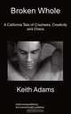 Broken Whole, Keith Adams 