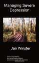 Managing Severe Depression, Jan Winster 