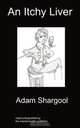 An Itchy Liver, Adam Shargool 