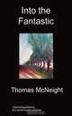 Into the Fantastic, Thomas McNeight 