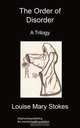 The Order of Disorder, Louise Mary Stokes 