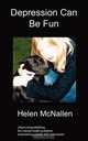 Depression Can Be Fun, Helen McNallen 