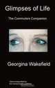 Glimpses of Life, Georgina Wakefield 