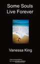 Some Souls Live Forever, Vanessa King 