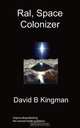 Ral, Space Colonizer, David B. Kingman 