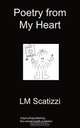 Poetry from My Heart, LM Scatizzi 