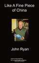 Like a Fine Piece of China, John Ryan 