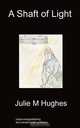 A Shaft of Light, Julie M Hughes 