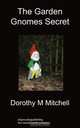 The Garden Gnomes Secret, Dorothy M. Mitchell 