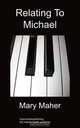 Relating to Michael, Mary Maher 