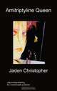 Amitriptyline Queen, Jaden Christopher 