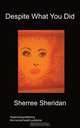 Despite What You Did, Sherree Sheridan 
