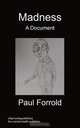 Madness - A Document, Paul Forrold 