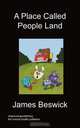 A Place Called People Land, James Beswick 