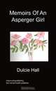 Memoirs Of An Asperger Girl, Dulcie Hall 