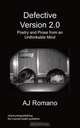 Defective, V.2 - Poetry and Prose from an Unthinkable Mind, AJ Romano 
