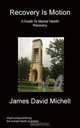 Recovery Is Motion, David James Michell 