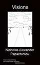 Visions, Nicholas Alexander Papantoniou 