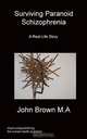 Surviving Paranoid Schizophrenia, John Brown 