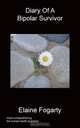Diary of a Bipolar Survivor, Elaine Fogarty 
