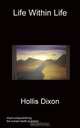 Life Within Life, Hollis Dixon 