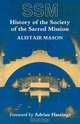 History of the Society of the Sacred Mission, Alistair Mason 