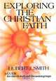 Exploring the Christian Faith, Hubert J. Smith 