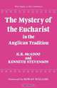 The Mystery of the Eucharist in the Anglican Tradition, Kenneth E. Stevenson 