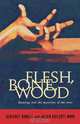 Flesh, Bone, Wood, Julien Chilcott-Monk 